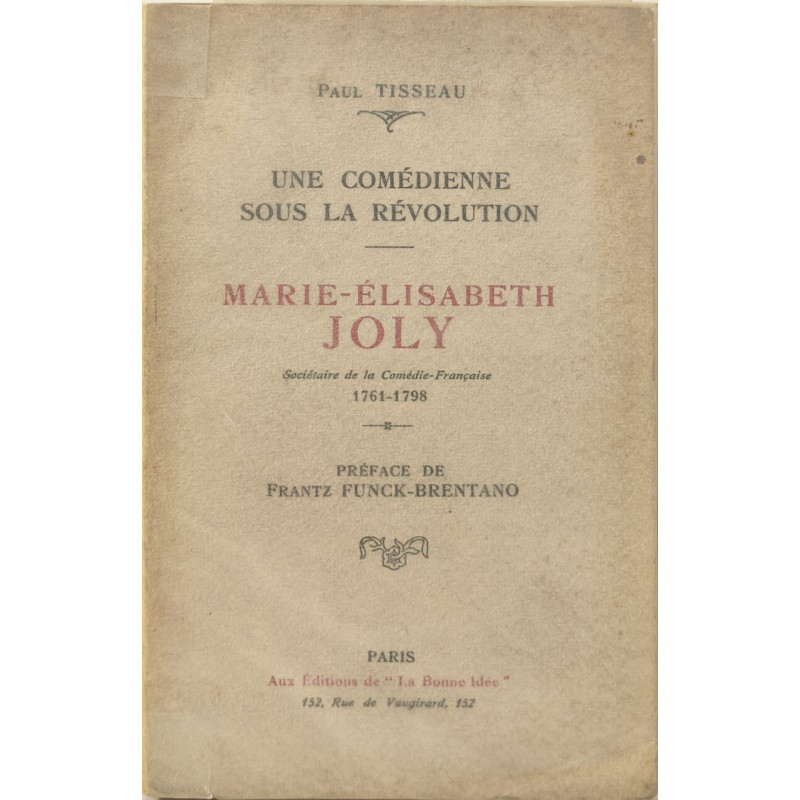Une comédienne sous la révolution.Marie-Elisabeth Joly.Sociétaire...