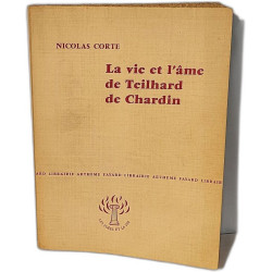 La vie et l'ame de teilhard de chardin