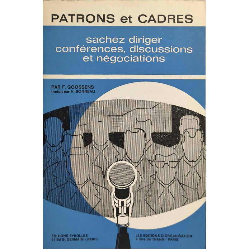 Patrons et cadres: sachez diriger conférences discussions et...