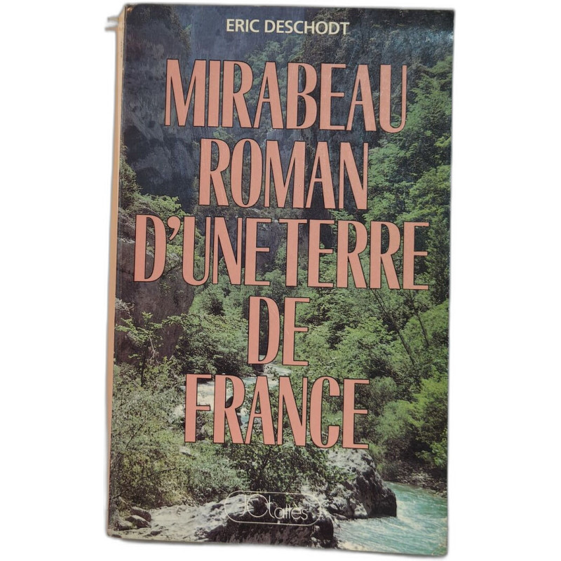 Mirabeau roman d'une terre de France (dedicace)