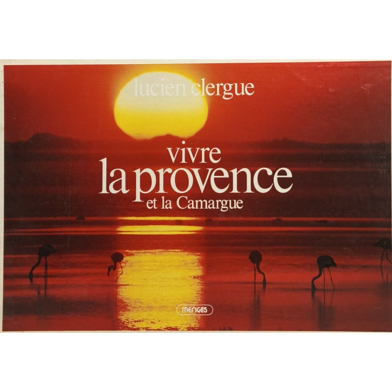 Vivre la Provence et la Camargue