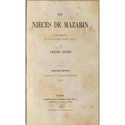 Les Nièces de Mazarin - études de moeurs et de caractères au XVIIe...