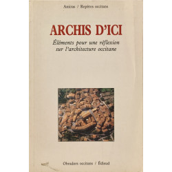 Archis d'ici éléments pour une réflexion sur l'architecture occitane