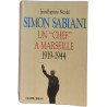Simon Sabiani : Un "chef" à Marseille (1919-1944)