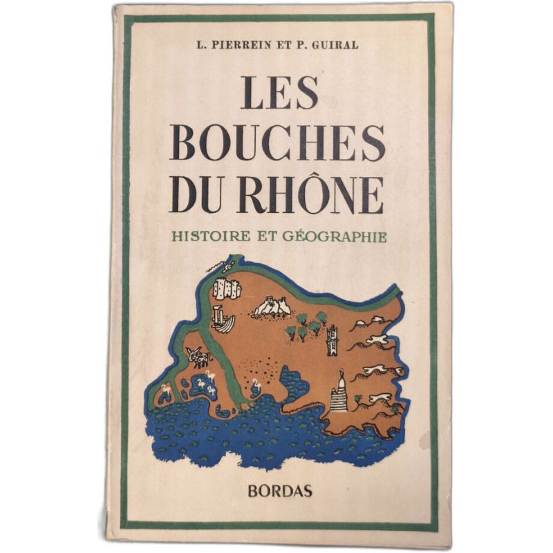 Les Bouches du Rhône - histoire et géographie