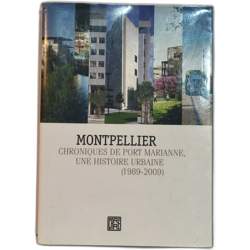 Montpellier : chroniques de Port Marianne une histoire urbaine...