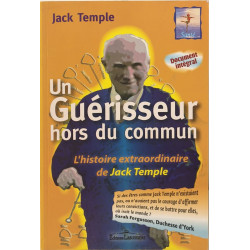 Guerisseur hors du commun. l'histoire extraordinaire de Jack Temple