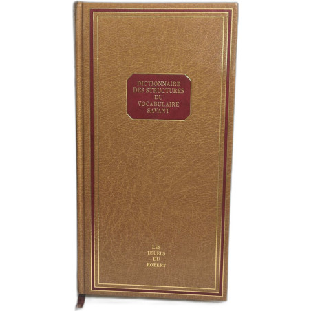 Dictionnaire des Structurs du Vocabulaire Savant Éléments et...
