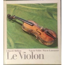 Le violon - une introduction à son histoire à sa facture et à son jeu