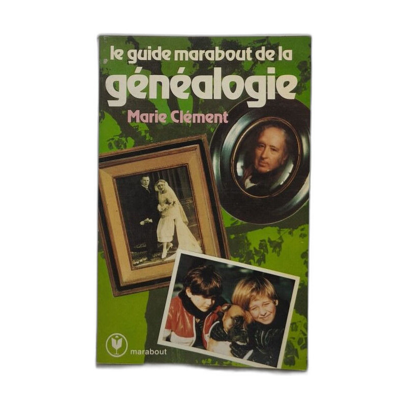 Le guide marabout de la généalogie