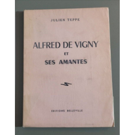 Alfred de vigny et ses amantes