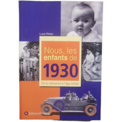 Nous les enfants de 1930: De la naissance à l'âge adulte