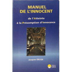 Manuel de l'Innocent de l'Atteinte à la Présomption d'Innocence