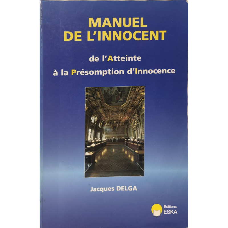 Manuel de l'Innocent de l'Atteinte à la Présomption d'Innocence