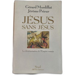 Jésus sans Jésus. La christianisation de l'Empire