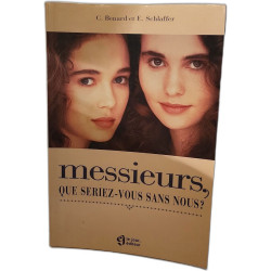 Messieurs que seriez-vous sans nous