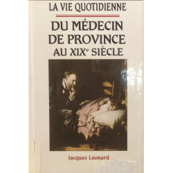 La vie quotidienne du médecin de province au XIX ème siècle