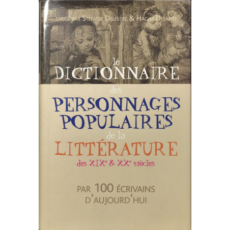 Le dictionnaire des personnages populaires de la litterature des...