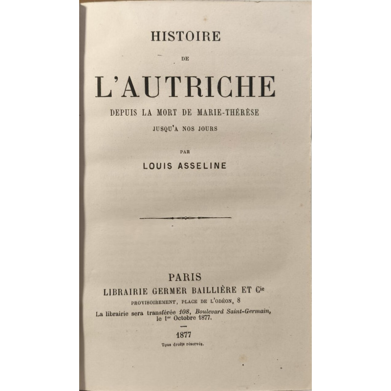 Histoire de l'Autriche depuis la mort de Marie-Thérèse jusqu'à nos...
