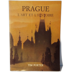 Prague : L'art et l'histoire / nombreuses photographies en couleurs