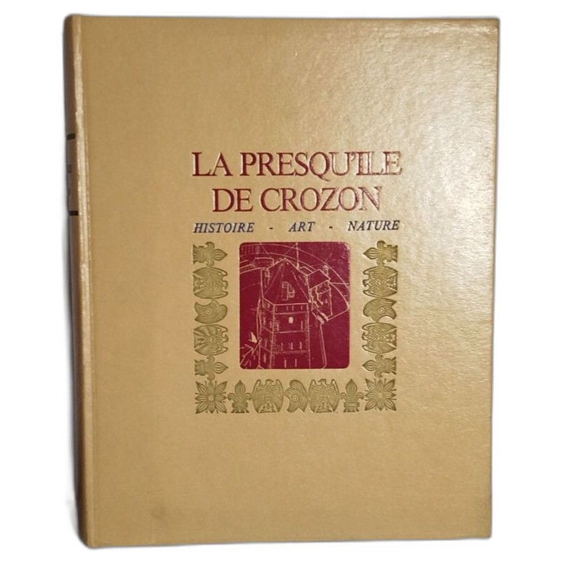 La presquile de Crozon / art -histoire -nature