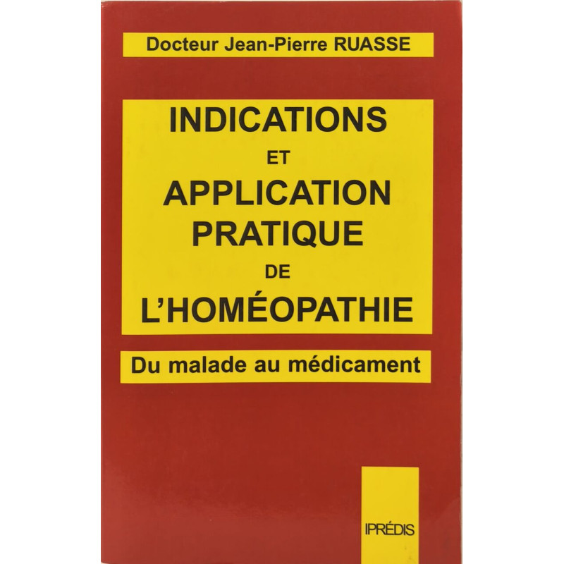 Indications et application pratiques de l'Homéopathie. La Matière...