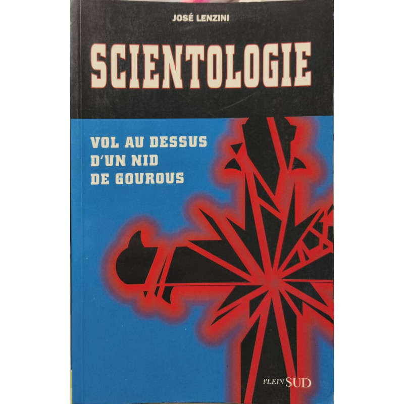 La Scientologie. Vols Au-Dessus D'Un Nid De Gourous