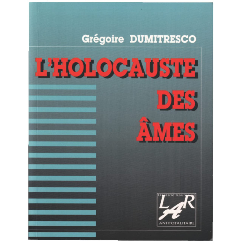 L'Holocauste Des Ames: Relation inopportune d'un crime contre...