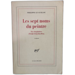 Les Sept Noms Du Peintre. Vies Imaginaires D'erich Sebastian Berg