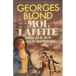 Moi laffite dernier roi des flibustiers