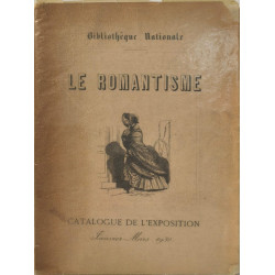 Le Romantisme catalogue de l'exposition 22 janvier - 10 mars 1930
