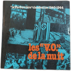 Les « V.O. » de la nuit - "La vie ouvrière" clandestine 1940-1944