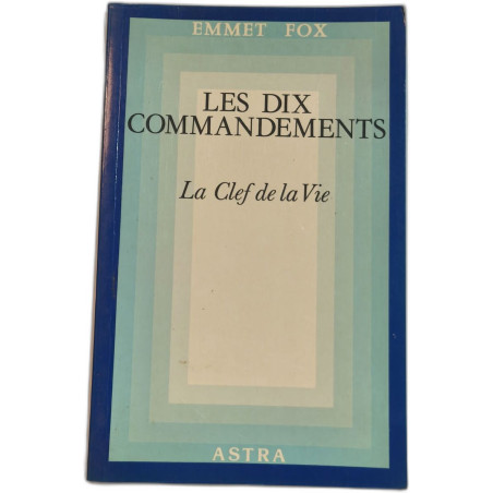 Les dix commandements La clef de la vie