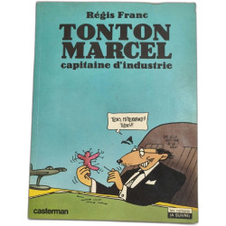 Tonton Marcel capitaine d'industrie - limité a 1000 ex