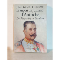 F. F.d'Autriche-Este de Mayerling à Sarajevo