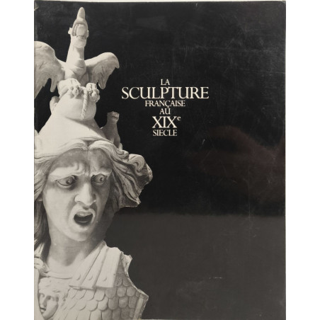 La sculpture française au xixe siecle / [exposition] , galeries...