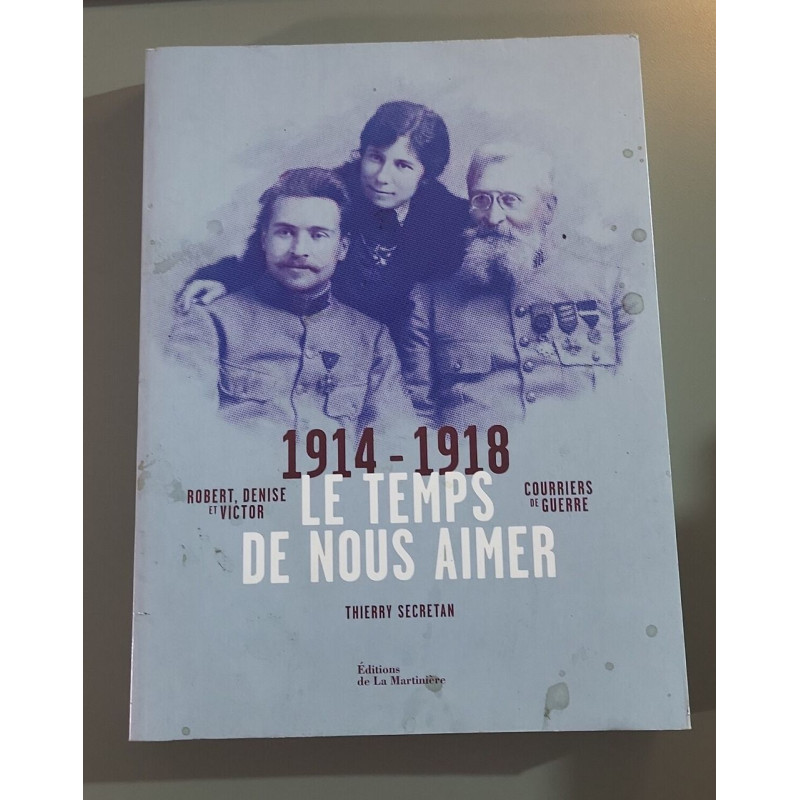 Le temps de nous aimer: Robert Denise et Victor courriers de...
