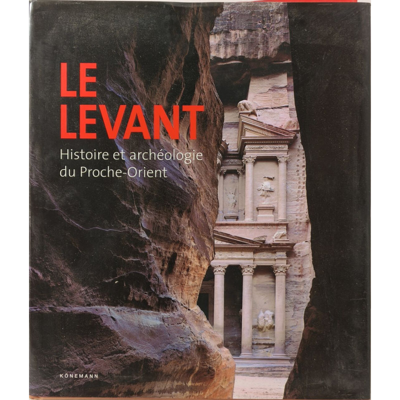 Le Levant : Histoire et archéologie du Proche-Orient