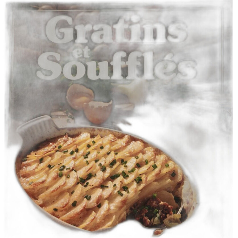 Gratins et Soufflés