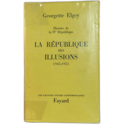 La République des illusions : Histoire de la IVe République 1945-1951
