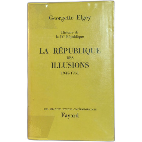 La République des illusions : Histoire de la IVe République 1945-1951