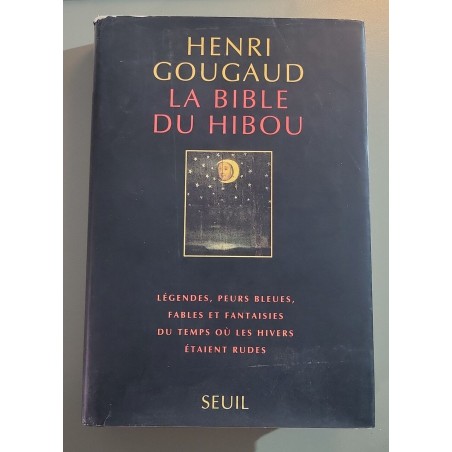 La bible du hibou : légendes peurs bleues fables et fantaisies du...