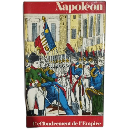 napoleon tome 10 / l'effondrement de l'empire/ riche iconographie...