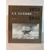 Histoire de la guerre 1939-1945