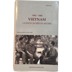 Vietnam : La face cachée du régime 1945-1999