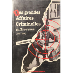 Les Grandes Affaires Criminelles en Provence 1945-1990