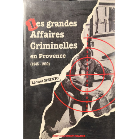 Les Grandes Affaires Criminelles en Provence 1945-1990