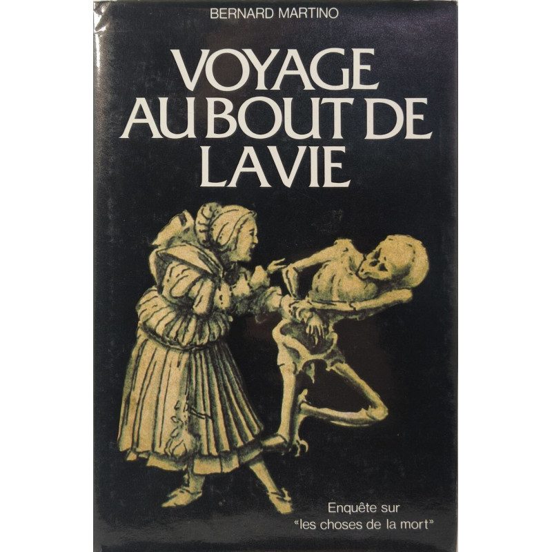 Voyage au bout de la vie : Deux années d'enquête sur les choses de...