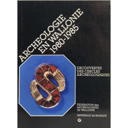 Archéologie en wallonie 1980-1985 / decouvertes des cercles...
