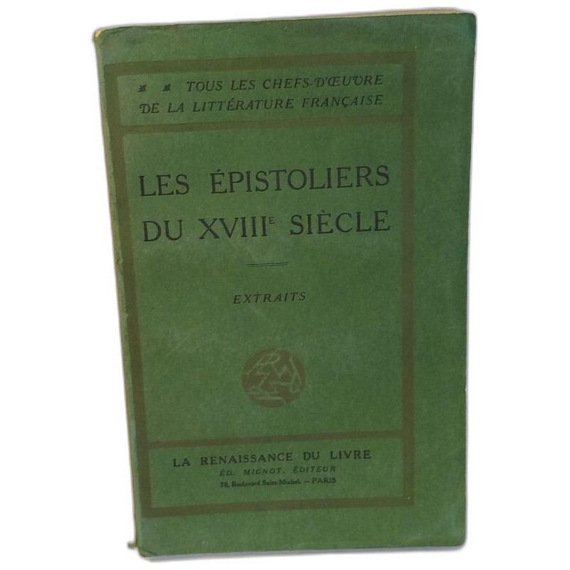 Les Épistoliers du XVIIIe Siècle - Extraits - Mme de Staal -...
